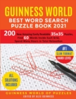 Guinness World Best Word Search Puzzle Book 2021 #1 Slim Format Hard Level : 200 New Amazing Easily Readable 35x35 Puzzles, Find 60 Words Inside Each Grid, Spend Many Hours in Total Relaxation - Book
