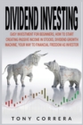 Dividend Investing : Easy Investment for Beginners, How to Start Creating Passive Income in Stocks, Dividend Growth Machine, Your Way to Financial Freedom as Investor - Book