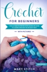 Crochet for Beginners : The Ultimate Step by Step guide on how to learn Crochet in an easy way (With Pictures - 2nd Edition) - Book