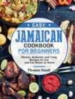 Easy Jamaican Cookbook for Beginners : Vibrant, Authentic and Tasty Recipes to Live and Eat Better at Home - Book