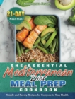 The Essential Mediterranean Diet Meal Prep Cookbook : Simple and Savory Recipes for Everyone to Stay Health with 21-Day Meal Plan - Book