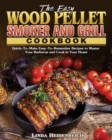 The Easy Wood Pellet Smoker and Grill Cookbook - Book