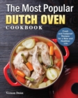 The Most Popular Dutch Oven Cookbook - Book