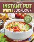 The Basic Instant Pot Mini Cookbook - Book
