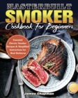 Masterbuilt Smoker Cookbook For Beginners - Book