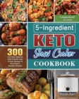 5-Ingredient Keto Slow Cooker Cookbook - Book