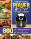 The Essential POWER AIR FRYER Cookbook 2021 - Book