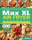 The New Max XL Air Fryer Cookbook - Book