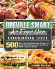 Breville Smart Air Fryer Oven Cookbook 2021 - Book