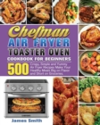 Chefman Air Fryer Toaster Oven Cookbook for Beginners - Book