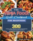 The Ninja Foodi Grill Cookbook for Beginners - Book