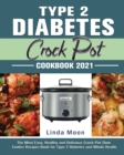 Type 2 Diabetes Crock Pot Cookbook 2021 - Book