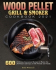 Wood Pellet Grill & Smoker Cookbook 2021 - Book
