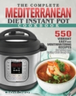 The Complete Mediterranean Diet Instant Pot Cookbook - Book