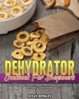 Dehydrator Cookbook For Beginners - Book