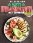 The Detailed Anti-Inflammatory Diet Cookbook : Delicious, Easy & Healthy Recipes to Live a Lighter Life - Book