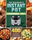 The Beginner's Instant Pot Cookbook 2021 - Book