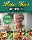 Keto Diet After 50 Cookbook For Beginners - Book