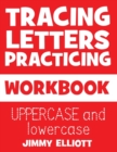 Tracing Letters Practicing - WORKBOOK - UPPERCASE and lowercase : Tracing Notebook For Kindergarten and Preschool Kids - Animal Sight Words Book - Book