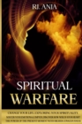 Spiritual Warfare : Change Your Life, Exploring your Spirituality, Master your Emotions & Empath, Discover how Wise is your Heart! The Power of the Present Moment with Higher Consciousness. - Book
