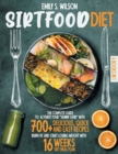 Sirtfood Diet : 4 Books in 1: The Complete Guide to Activate your "Skinny Gene" with 700+ Delicious, Quick & Easy Recipes. Burn Fat and Start Losing Weight with 16 Weeks Sirt Meal Plan - Book