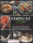Copycat Recipes : Italian Cookbook! A collection of more than 80 recipes to start preparing at home the best Italian dishes from the most famous restaurants. Pizza, Pasta Sauces, Desserts and more! - Book