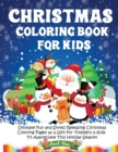 Christmas Coloring Book for Kids : Ultimate Fun and Stress Releasing Christmas Coloring Pages as a Gift For Toddlers & Kids To Appreciate This Holiday Season! - Book