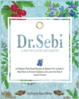 Dr. Sebi Cure for Cancer and Diabetes - Book