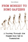 From Monkey to Homo Sapiens : A Journey Through the Stages that Led to Humankind - Book