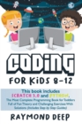 Coding For Kids 8-12 : Scratch 3 And Python. The Most Complete Programming Book For Toddlers Full Of Fun Theory And Challenging Exercises With Solutions (Includes Step By Step Guides) - Book