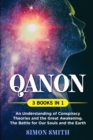 QAnon (3 Books in 1) : An Understanding of Conspiracy Theories and the Great Awakening. The Battle for Our Souls and the Earth - Book