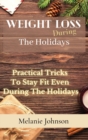 Weight Loss During The Holiday : practical tricks to stay fit even during the holidays - Book
