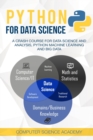 Python for Data Science : A Crash Course for Data Science and Analysis, Python Machine Learning and Big Data - Book