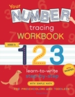Your Number Tracing Workbook : Number tracing books for kids ages 3-5. Practice your new skills and have fun! Learn to write numbers and draw shapes - Book