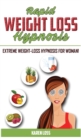 Rapid Weight Loss Hypnosis : Extreme Weight-Loss Hypnosis for Woman! How to Fat Burning and Calorie Blast, Lose Weight with Meditation and Affirmations, Mini Habits, Self-Hypnosis. Stop Emotional Eati - Book
