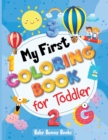 My First Coloring Book for Toddler : Preschool Simple Drawings, Fun Coloring by Numbers, Shapes and Animals! Activity Workbook for Toddlers and Kids - Book