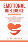 Emotional Intelligence : Mastery Bible 6 books in 1 - Empath, Emotional Intelligence for Leadership, Improve Your Social Skills, Cognitive Behavioral Therapy, How to Analyze People, Dark Psychology Se - Book