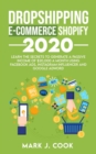 Dropshipping E-commerce Shopify 2020 : Learn The Secrets To Generate A Passive Income of $20,000 A Month Using Facebook Ads, Instagram Influencer And Google Adword - Book