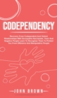 Codependency : Recovery From Codependent And Violent Relationships With Sociopaths Narcissists, Toxic And Negative People Learn To Recognize Them To Protect You From Offensive And Manipulative People - Book