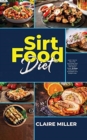 Sirtfood Diet : Learn How to Burn Fat Activating Your Skinny Gene with Sirtuin Foods. 30 Days Meal Plan to Jumpstart your Weight Loss. - Book