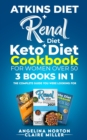 Atkins Diet + Renal Diet + Keto Diet Cookbook for Women over 50 : 3 BOOKS IN 1: The Complete Guide you Were Looking for - Book
