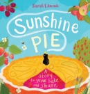 Sunshine Pie : A story to grow, bake and share - Book