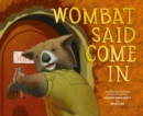 Wombat Said Come In - eBook