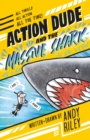 Action Dude and the Massive Shark : Book 3 - Book