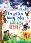 Forgotten Fairy Tales of Unlikely Heroes - Book