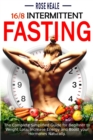 Intermittent Fasting 16/8 : The Complete Simplified Guide for Beginner to Weight Loss, Increase Energy and Boost your Hormones Naturally. - Book