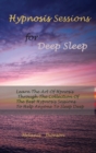 Hypnosis sessions for deep sleep : Learn The Art Of Hpnosis Through The Collection Of The Best Hypnosis Sessions To Help Anyone To Sleep Deep - Book