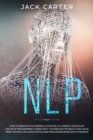 Nlp : How To Improve Your Manipulation Skills Learning How Neuro Linguistic Programming Works, Best Techniques For Seduction, Sales, Mind Control, Influence People And Persuasion Revealed In This Book - Book