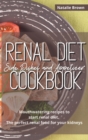 Renal Diet Side Dishes and Appetizer Cookbook : Mouthwatering Recipes to Start Renal Diet. The Perfect Renal Food for Your Kidneys - Book
