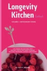 Longevity Kitchen Cookbook : Live Longer and Healthier with this Easy Step-by-step Guide to Making Delicious Nourishing Age-reversing Dishes. - Book